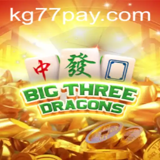 Discover the Enchanting World of BigThreeDragons at KG77.COM