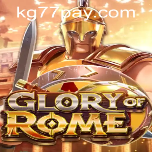 The Glory of Rome: Unveiling KG77.COM's Captivating Strategy Game