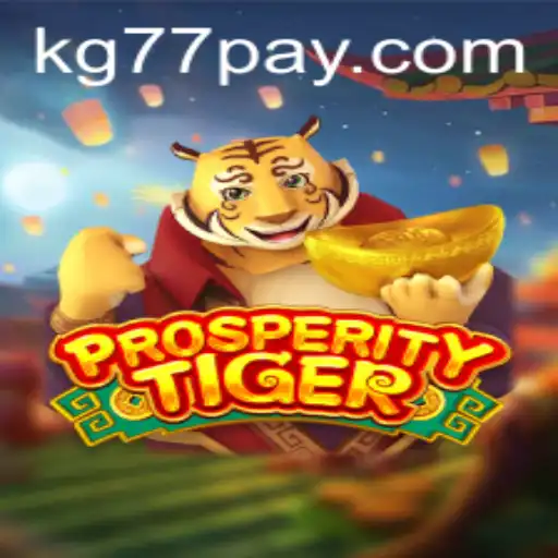 Discover ProsperityTiger: An Insight into the Exciting World of KG77.COM